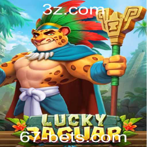 Descubra a Emoção de LuckyJaguar: Um Jogo de Aposta Inovador Com 67 Bet
